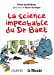 Bild des Verkufers fr La science improbable du Dr Bart [FRENCH LANGUAGE - Soft Cover ] zum Verkauf von booksXpress