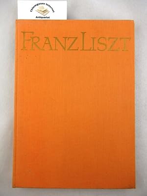 Franz Liszt : Sein Leben in Bildern. Gesammelt u. erläutert von Zsigmond László u. Béla Mátéka