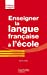 Image du vendeur pour Enseigner la Langue Française a l'Ecole - la Grammaire, le Vocabulaire et la Conjugaison [FRENCH LANGUAGE - Soft Cover ] mis en vente par booksXpress