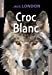 Seller image for CROC-BLANC (SP CIAL CM2/6E) [FRENCH LANGUAGE - Soft Cover ] for sale by booksXpress