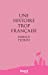 Seller image for Une histoire trop française [FRENCH LANGUAGE - Soft Cover ] for sale by booksXpress