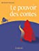 Bild des Verkufers fr Le pouvoir des contes [FRENCH LANGUAGE - Soft Cover ] zum Verkauf von booksXpress