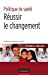 Image du vendeur pour politique de santé ; réussir le changement [FRENCH LANGUAGE - Soft Cover ] mis en vente par booksXpress