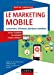 Seller image for Le Marketing Mobile [FRENCH LANGUAGE - Soft Cover ] for sale by booksXpress