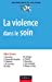 Imagen del vendedor de La violence dans le soin [FRENCH LANGUAGE - Soft Cover ] a la venta por booksXpress