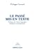 Immagine del venditore per Le passé mis en texte: Poétique de l'historiographie française contemporaine [FRENCH LANGUAGE - Soft Cover ] venduto da booksXpress