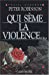 Seller image for Qui Seme La Violence. (Collections Litterature) (French Edition) [FRENCH LANGUAGE] Paperback for sale by booksXpress