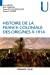 Image du vendeur pour Histoire de la France coloniale (concours ENS 2016) : Tome 1, Des origines à 1914 [FRENCH LANGUAGE - Soft Cover ] mis en vente par booksXpress