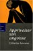 Image du vendeur pour Apprivoiser son angoisse (French Edition) [FRENCH LANGUAGE - Soft Cover ] mis en vente par booksXpress