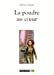 Image du vendeur pour La poudre au coeur [FRENCH LANGUAGE] Mass Market Paperback mis en vente par booksXpress