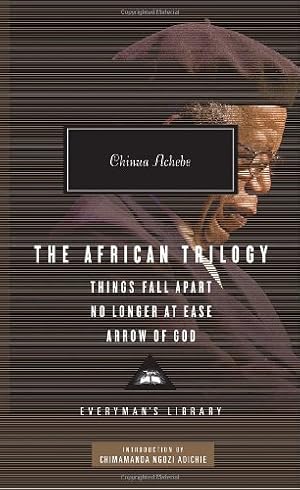 Imagen del vendedor de The African Trilogy: Things Fall Apart, No Longer at Ease, and Arrow of God (Everyman's Library Contemporary Classics Series) by Achebe, Chinua [Hardcover ] a la venta por booksXpress