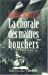 Bild des Verkufers fr La chorale des ma ®tres bouchers (French Edition) [FRENCH LANGUAGE - Soft Cover ] zum Verkauf von booksXpress