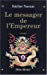 Image du vendeur pour Messager de L'Empereur (Le) (Romans, Nouvelles, Recits (Domaine Francais)) (French Edition) [FRENCH LANGUAGE] Paperback mis en vente par booksXpress