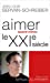 Bild des Verkufers fr aimer (quand meme) le xxi siecle [FRENCH LANGUAGE - Soft Cover ] zum Verkauf von booksXpress