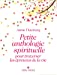 Seller image for Petite anthologie spirituelle pour traverser les  ©preuves de la vie [FRENCH LANGUAGE - Soft Cover ] for sale by booksXpress