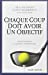 Seller image for Chaque Coup Doit Avoir Un Objectif (Sports Et Loisirs) (French Edition) [FRENCH LANGUAGE] Paperback for sale by booksXpress