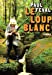 Seller image for Loup Blanc (Le) (Romans, Nouvelles, Recits (Domaine Francais)) (English and French Edition) [FRENCH LANGUAGE] Mass Market Paperback for sale by booksXpress