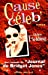 Image du vendeur pour Cause Celeb (Romans, Nouvelles, Recits (Domaine Etranger)) (French Edition) [FRENCH LANGUAGE - Soft Cover ] mis en vente par booksXpress