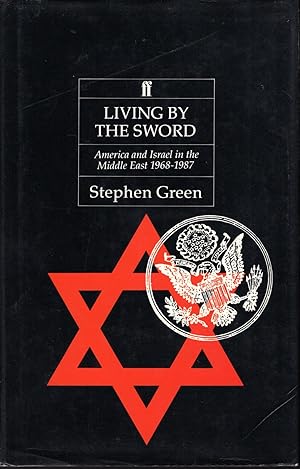 Living By The Sword: America And Israel In The Middle East 1968-87