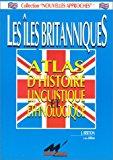 Image du vendeur pour Les les Britanniques : Atlas D'histoire Linguistique Et Ethnologique mis en vente par RECYCLIVRE