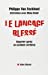 Image du vendeur pour Langage Blesse (Le) (Memoires - Temoignages - Biographies) (English and French Edition) [FRENCH LANGUAGE] Paperback mis en vente par booksXpress