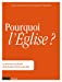 Imagen del vendedor de Pourquoi l'Eglise ? [FRENCH LANGUAGE] Paperback a la venta por booksXpress