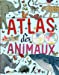 Image du vendeur pour Atlas des animaux [FRENCH LANGUAGE - Soft Cover ] mis en vente par booksXpress
