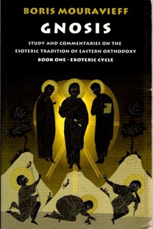 Seller image for GNOSIS I: STUDY AND COMMENTARIES ON THE ESOTERIC TRADITION OF EASTERN ORTHODOXY, BOOK ONE, EXOTERIC CYCLE for sale by By The Way Books