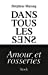 Bild des Verkufers fr Dans tous les sens - amour et rosseries (French Edition) [FRENCH LANGUAGE - Soft Cover ] zum Verkauf von booksXpress