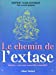 Image du vendeur pour Chemin de l'extase -le [FRENCH LANGUAGE - Soft Cover ] mis en vente par booksXpress