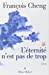 Immagine del venditore per Eternite N'Est Pas de Trop (L') (Romans, Nouvelles, Recits (Domaine Francais)) (English and French Edition) [FRENCH LANGUAGE - Soft Cover ] venduto da booksXpress