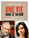 Imagen del vendedor de UNE VIE DANS LE TALMUD [FRENCH LANGUAGE - Soft Cover ] a la venta por booksXpress