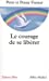 Seller image for Courage de Se Liberer (Le) (Collections Spiritualites) (French Edition) [FRENCH LANGUAGE] Paperback for sale by booksXpress