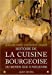 Image du vendeur pour Histoire de La Cuisine Bourgeoise (French Edition) [FRENCH LANGUAGE - Soft Cover ] mis en vente par booksXpress