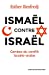 Bild des Verkufers fr Ismaël contre Israël: Genèse du conflit israélo-arabe [FRENCH LANGUAGE - Soft Cover ] zum Verkauf von booksXpress