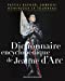 Bild des Verkufers fr Dictionnaire encyclopédique de Jeanne d'Arc: Encyclopaedic Dictionary of Joan of Arc [FRENCH LANGUAGE - Hardcover ] zum Verkauf von booksXpress