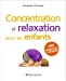 Bild des Verkufers fr Concentration et relaxation pour les enfants [FRENCH LANGUAGE - Hardcover ] zum Verkauf von booksXpress