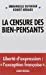 Bild des Verkufers fr La Censure des Bien Pensants [FRENCH LANGUAGE - Soft Cover ] zum Verkauf von booksXpress