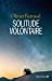 Bild des Verkufers fr Solitude volontaire [FRENCH LANGUAGE - Soft Cover ] zum Verkauf von booksXpress