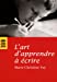 Seller image for L'art d'apprendre     ©crire (French Edition) [FRENCH LANGUAGE - Soft Cover ] for sale by booksXpress