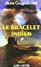 Image du vendeur pour Le Bracelet Indien (Pod) [FRENCH LANGUAGE - Soft Cover ] mis en vente par booksXpress