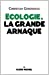 Bild des Verkufers fr  cologie, la Grande Arnaque [FRENCH LANGUAGE - Soft Cover ] zum Verkauf von booksXpress