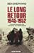 Seller image for Le Long Retour (1945-1952) - L'histoire tragique des "Déplacés" de l'après-guerre [FRENCH LANGUAGE - Soft Cover ] for sale by booksXpress