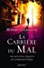 Seller image for La carrière du mal [ Career of Evil (Cormoran Strike Novels) ] (French Edition) [FRENCH LANGUAGE - Soft Cover ] for sale by booksXpress
