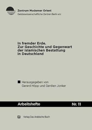 Seller image for In fremder Erde : Zur Geschichte und Gegenwart der islamischen Bestattung in Deutschland for sale by Smartbuy