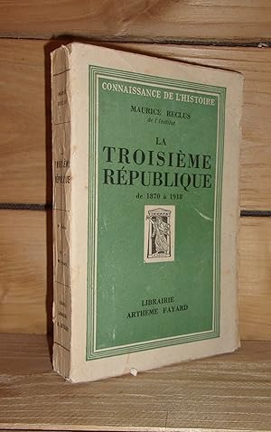 Bild des Verkufers fr LA TROISIEME REPUBLIQUE de 1870  1918 zum Verkauf von Planet's books