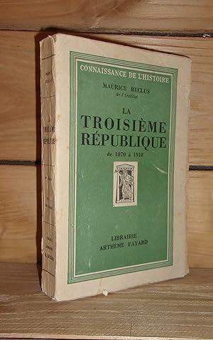 Imagen del vendedor de LA TROISIEME REPUBLIQUE de 1870  1918 a la venta por Planet's books