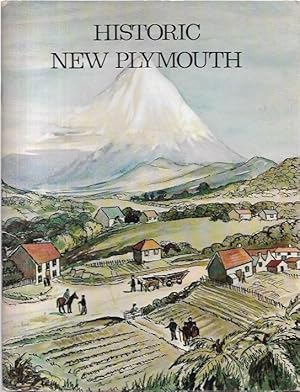 Bild des Verkufers fr Historic New Plymouth. Illustrated by Thelma de Lancy Green. zum Verkauf von City Basement Books