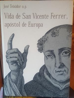 VIDA DE SAN VICENTE FERRER , APÓSTOL DE EUROPA