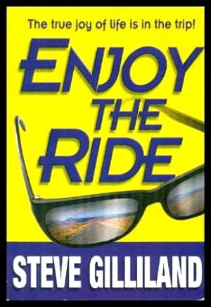 Seller image for ENJOY THE RIDE - How to Experience the True Joy of Life for sale by W. Fraser Sandercombe